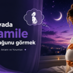 rüyada hamile olduğunu görmek görseli
